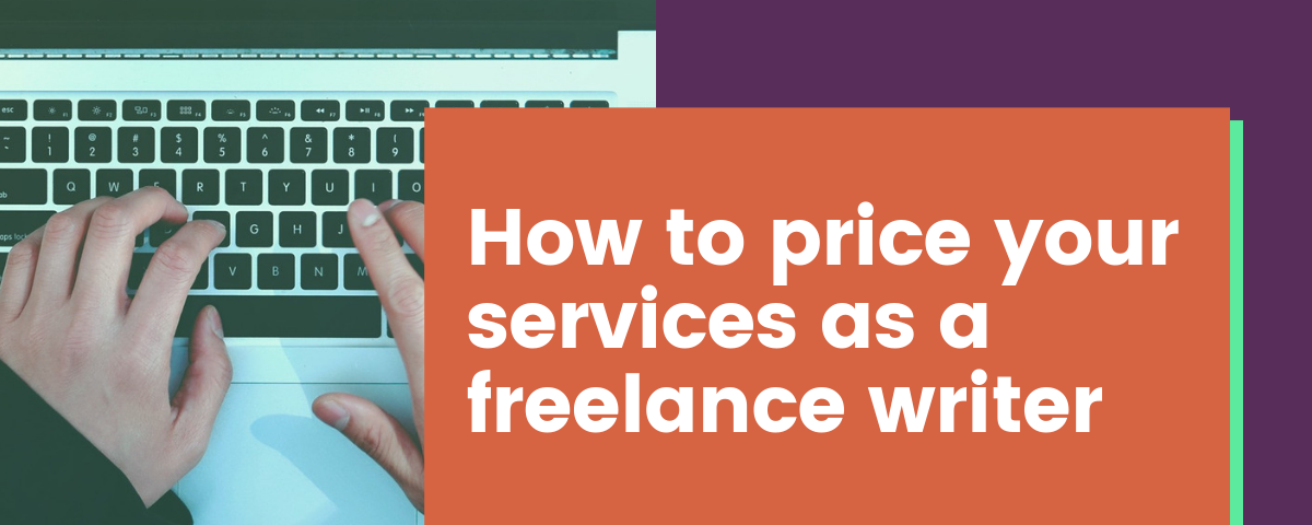 How to price your services as a freelance writer