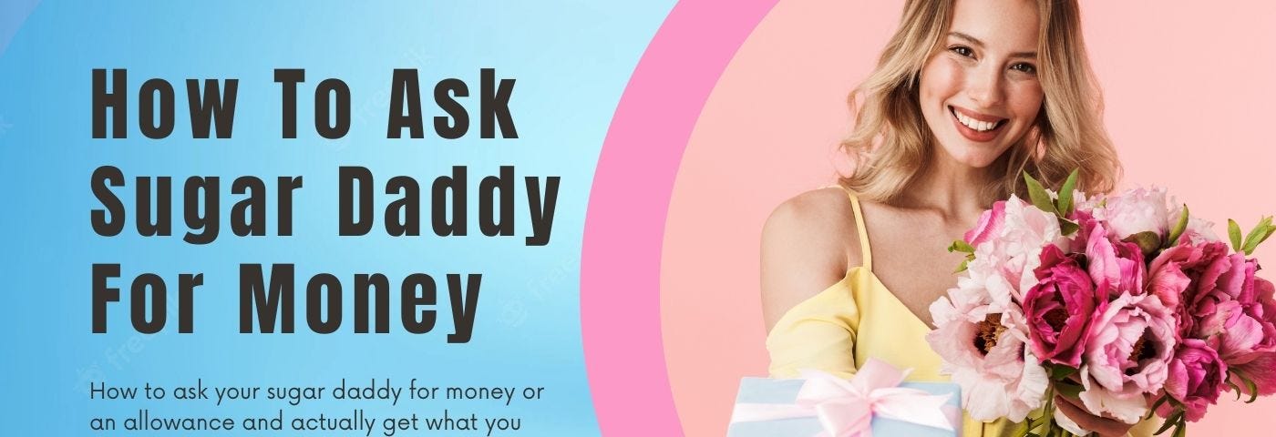 How To Ask Sugar Daddy For Money