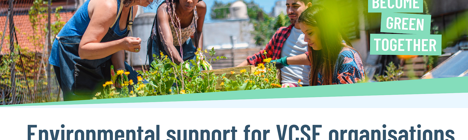 Four people work together to tend a community garden. The text below reads: environmental support for VCSE organisations in County Durham