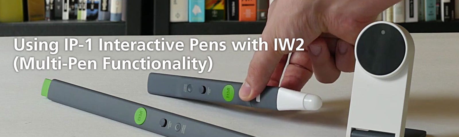 Using IP-1 Interactive Pens with IW2 (Multi-Pen Functionality)
