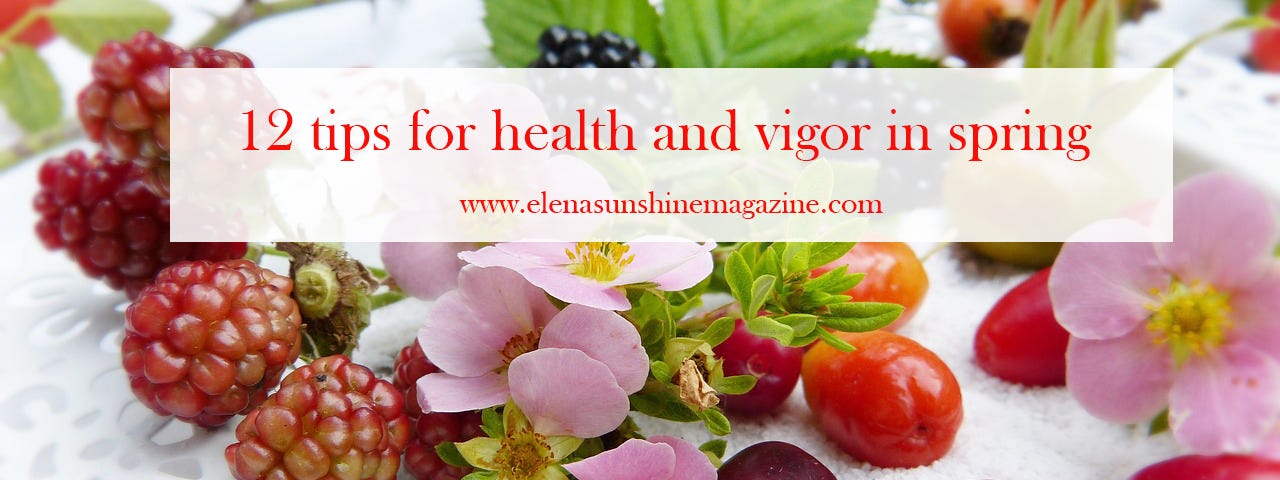 12 tips for health and vigor in spring
