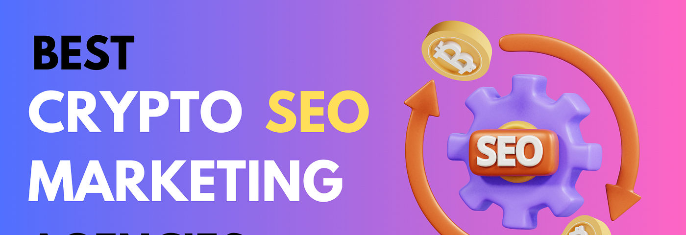 Who are the Top 15 Best Crypto SEO Marketing Agencies in 2024?