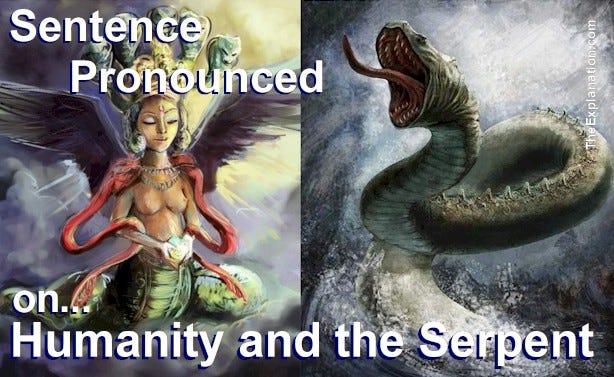 Sentence pronounced by God for the Serpent and Humanity; the result of their connivance and not following instructions