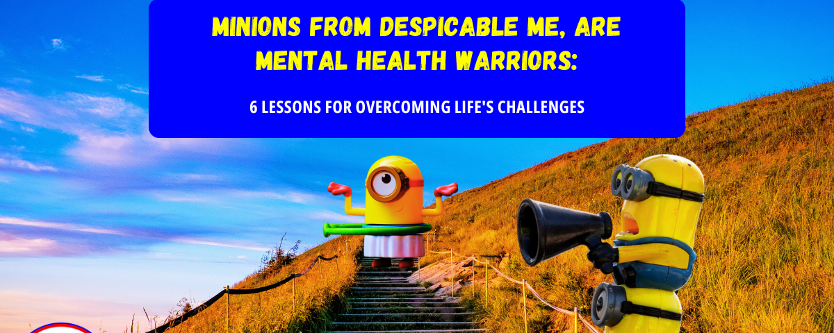 Minions from Despicable Me are Mental Health Warriors
