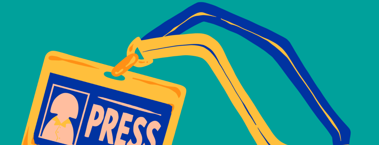 An illustration depicts a press pass on a teal background. The press pass shows a royal blue rectangle with a person’s silhouette and the word “PRESS” in all capital letters in salmon pink. The blue pass is held in a plastic sleeve that’s been colored yellow, attached to a yellow and blue lanyard that stretches to the right of the image.