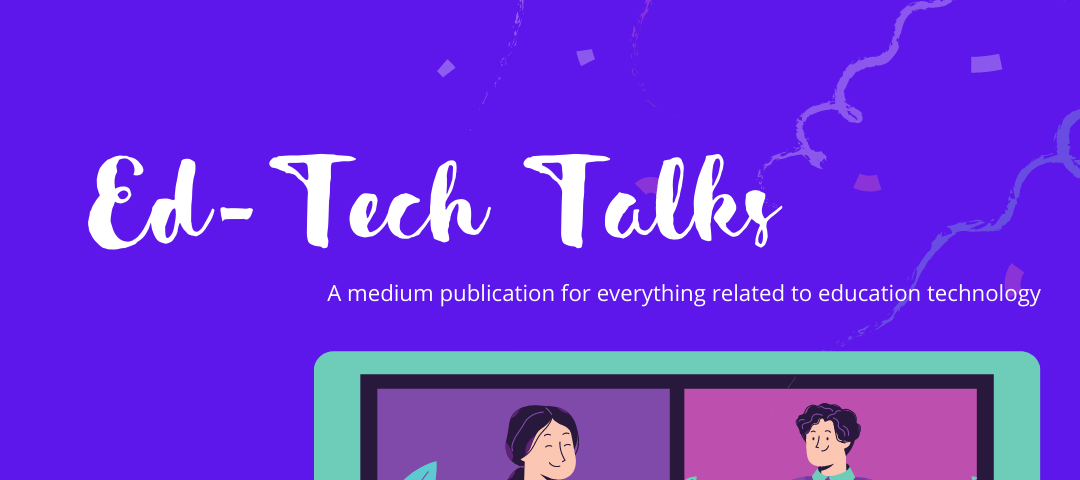Ed-Tech Talks, Image created by Shubhi Thakuria