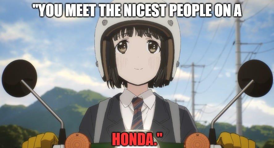 Screenshot from “Super Cub” with the ad slogan “You meet the nicest people on a Honda” superimposed on it.