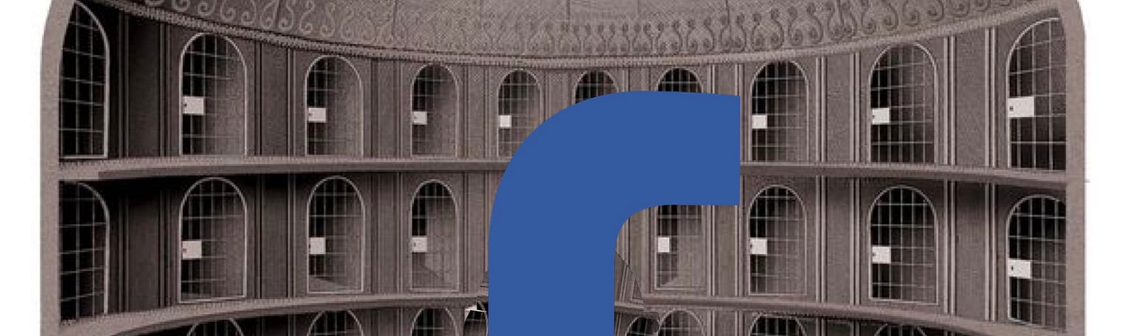 IMAGE: Facebook’s big F in the middle of Jeremy Bentham’s design for his panopticon prison