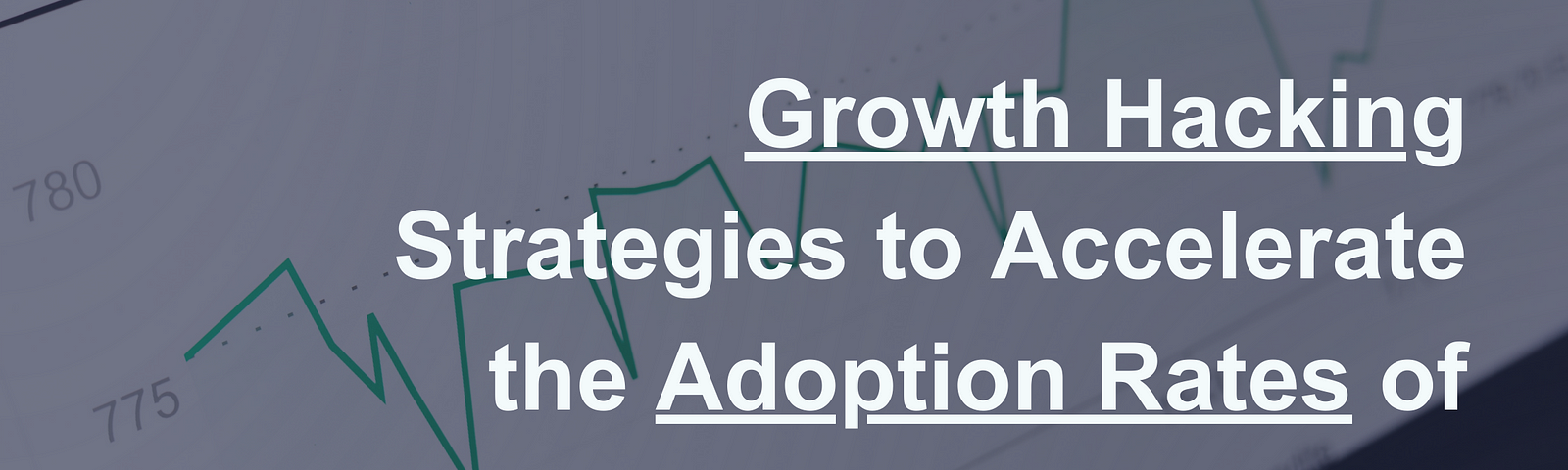 Growth Hacking Strategies to Accelerate the Adoption Rates of Web3 Products