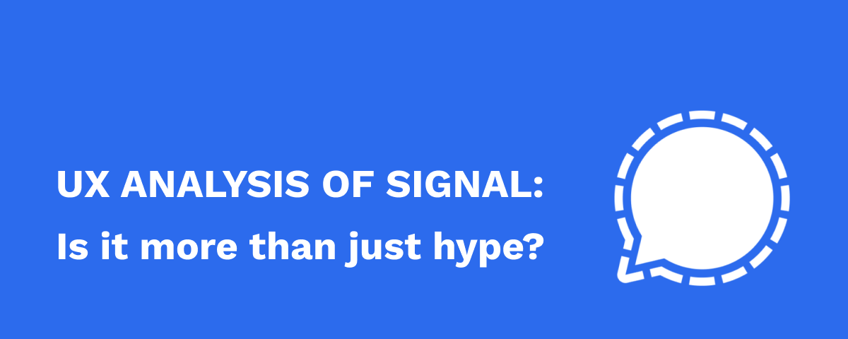 UX Analysis of Signal: Is it more than just hype?