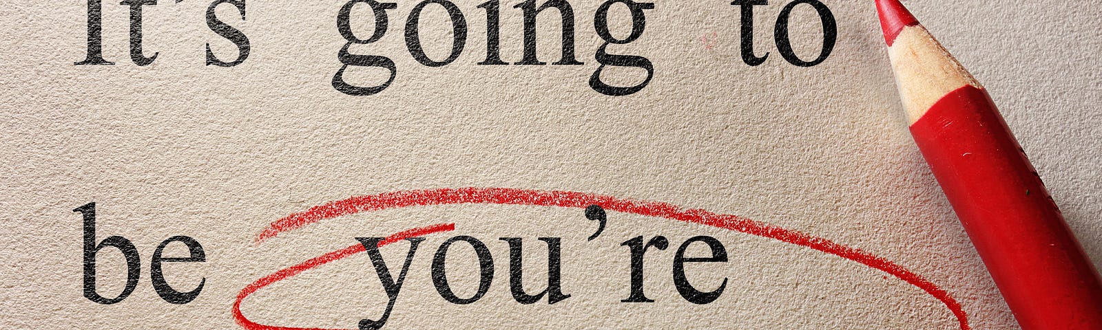 Paper saying “It’s going to be you’re decision.” with red pencil