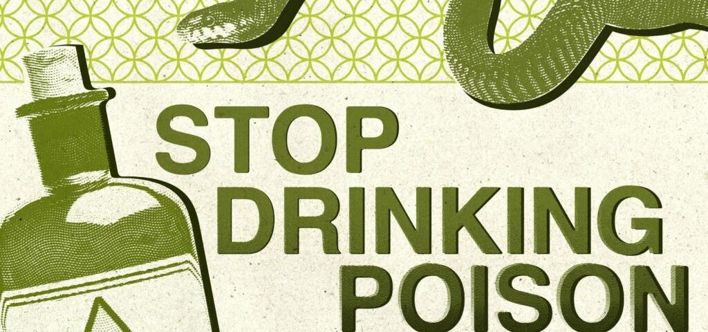 It is poison: How to Stop Drinking Alcohol by tuu lay