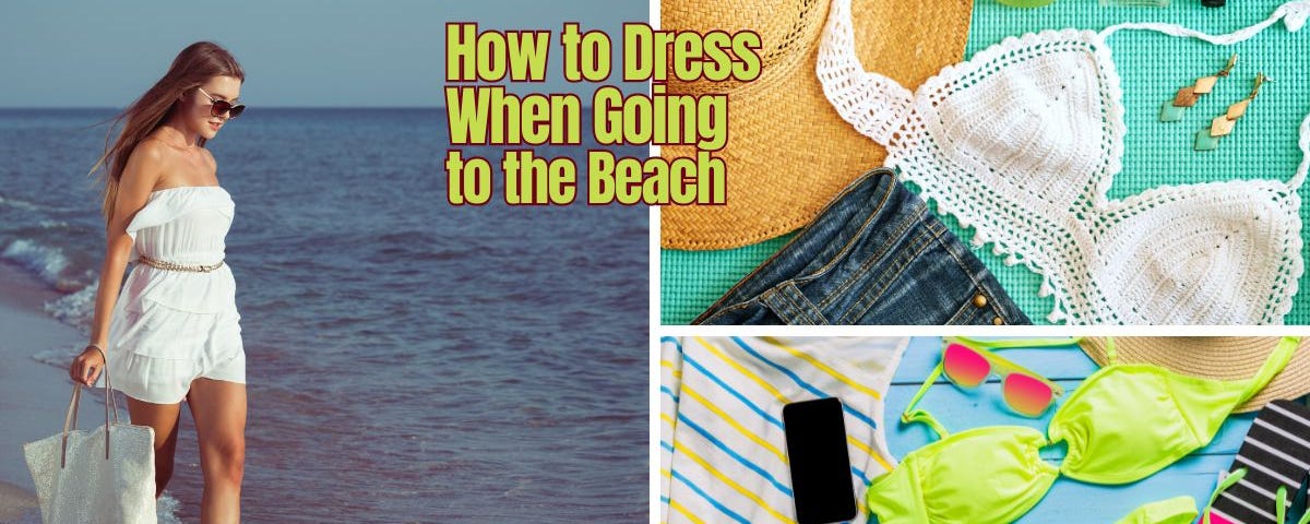 How to Dress When Going to the Beach