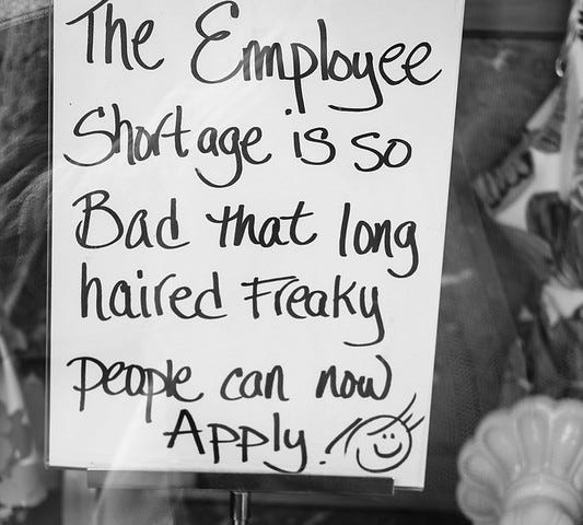 The employee shortage is really bad.