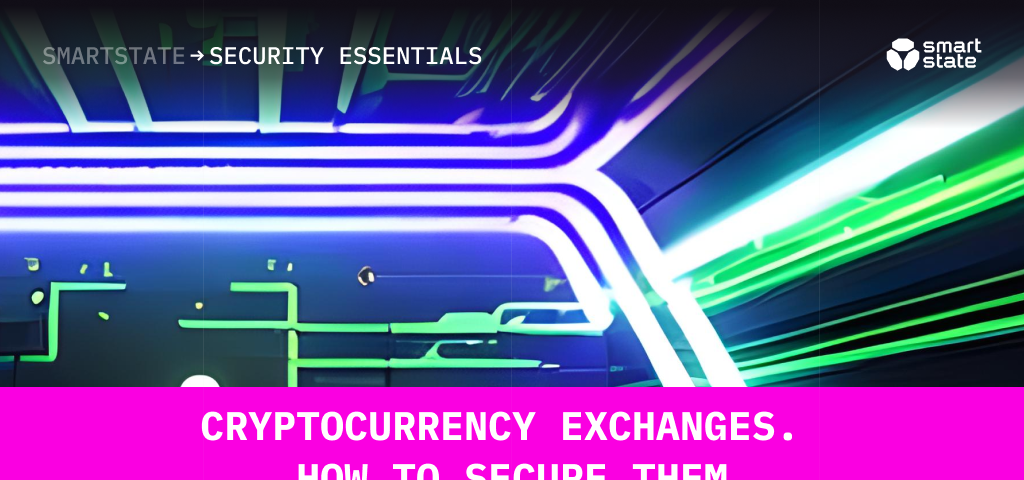 Cryptocurrency exchanges. How to secure them