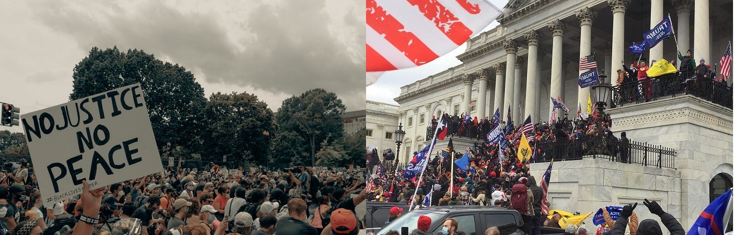Two images side by side of crowds at protests. One at a Black Lives Matter protest where people are kneeling and a sign held up “no justice, no peace.” The other people at the capitol, just before they breeched the doors, people waving Trump flags.