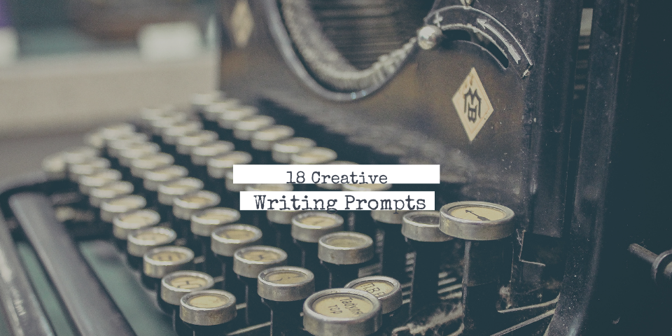 18 creative writing prompts by freckles and lemonade