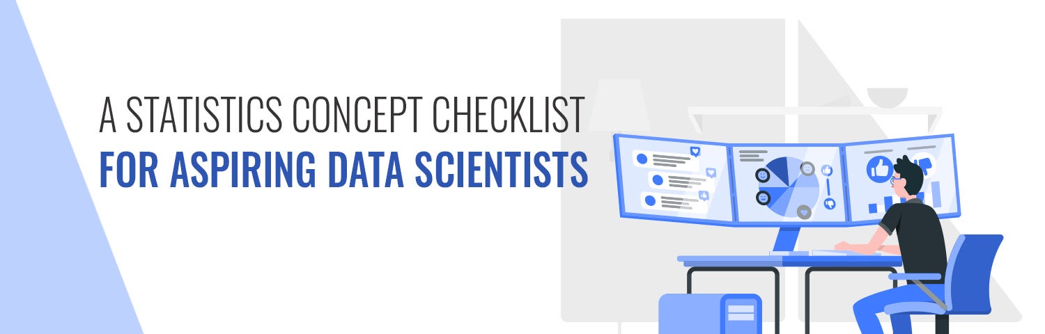 A creative that says A Statistics Concept CheckList for aspiring Data Scientists. Next to it a person sits in front of a workstation with three monitor screens. There appear to be graphs displayed on each of the screens.