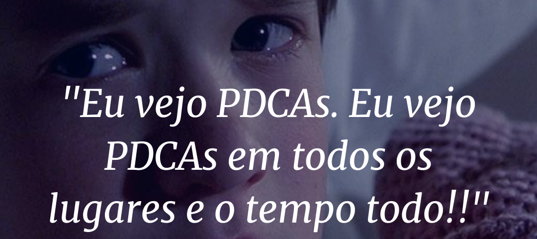 Eu vejo PDCA em todos os lugares