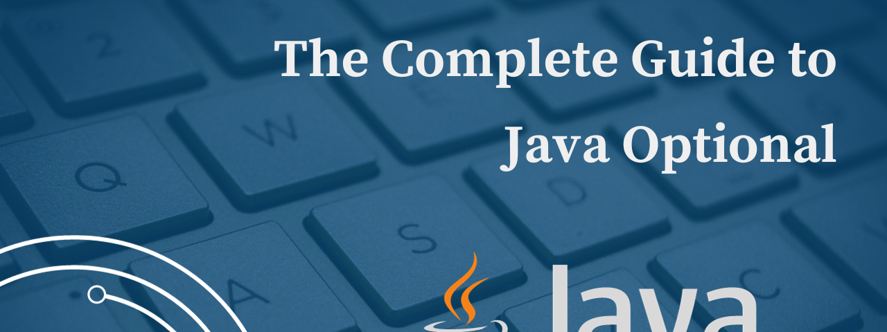 The Complete Guide to Java Optional