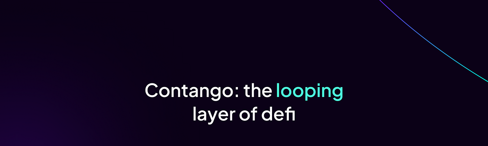 Contango: the looping layer of defi