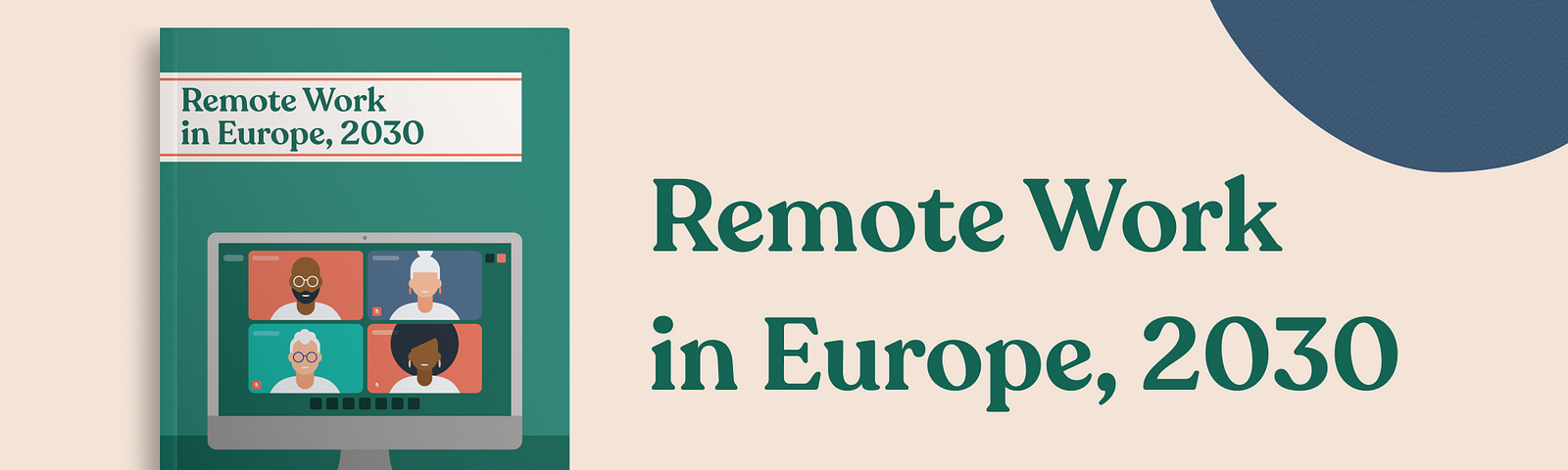 “Remote Work in Europe, 2030” book with 4 people in a video conference on the cover over peach background w title again.