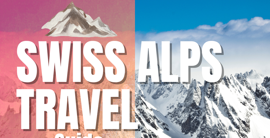SWISS ALPS Travel Guide