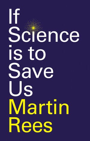 Front cover of the book titled If science is to save us, written by Martin Rees