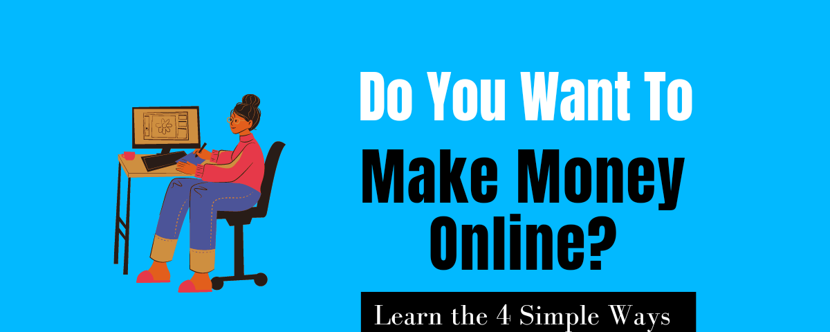 How to make money online (4 simple ways)