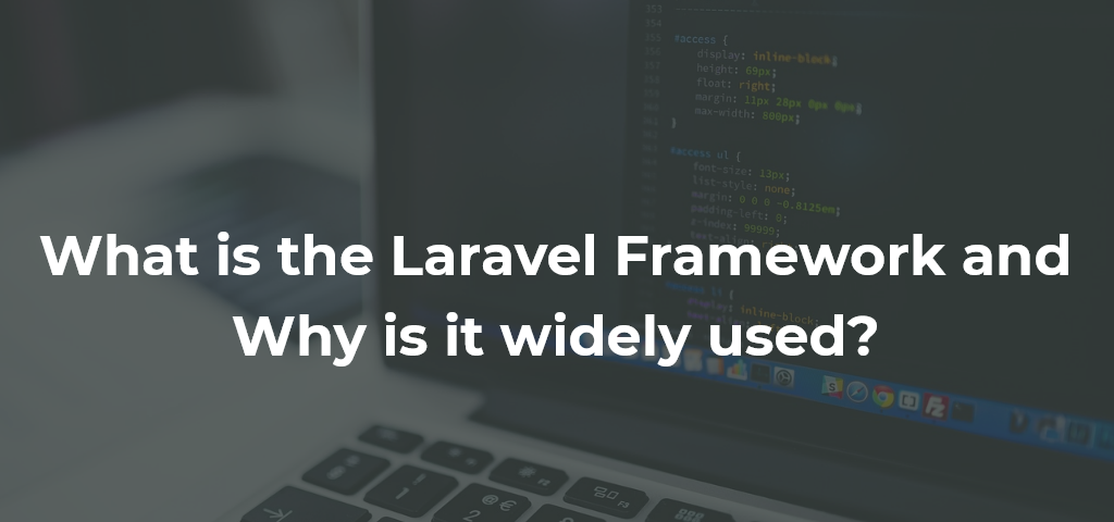 What is the Laravel Framework