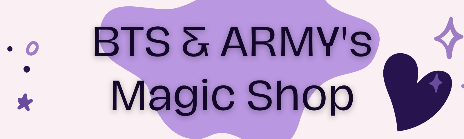 BTS & ARMY’s Magic Shop