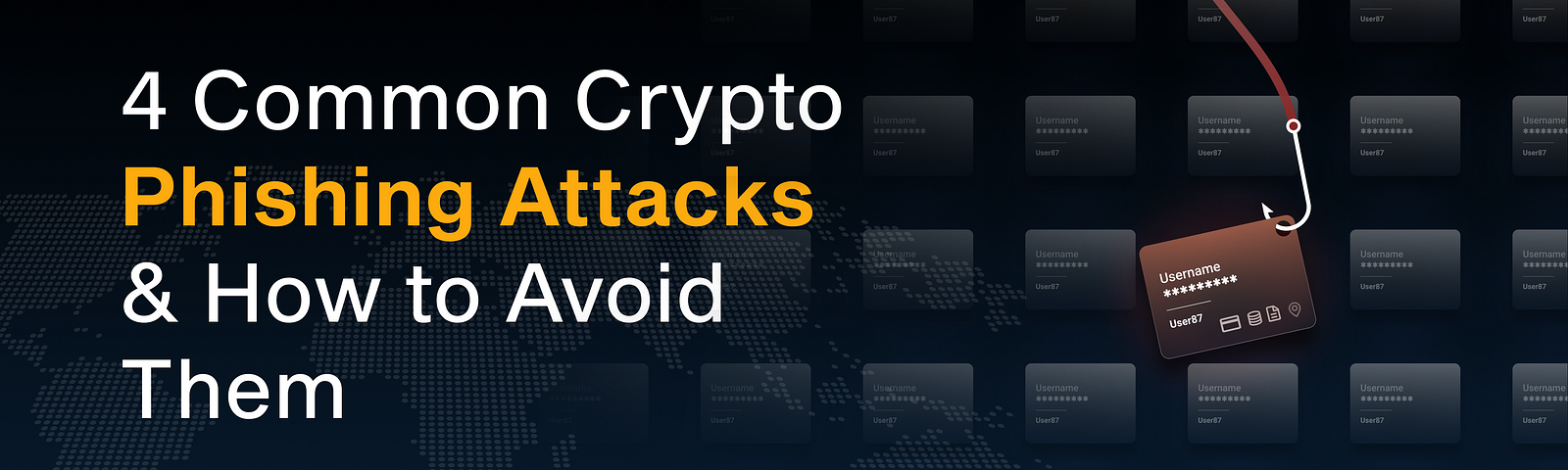 4 common crypto phishing attacks and how to avoid them: what are spear phishing, DNS hacking, phishing bots, and fake browser extensions, and how can you avoid being a victim.