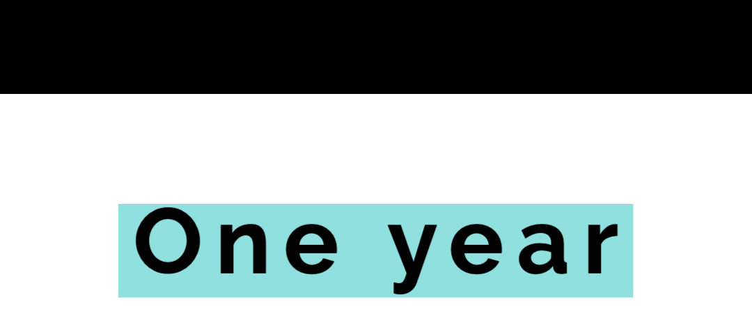 Graphic produced using Adobe Creative Cloud says, “One Year.” The text is highlighted in a transparent aqua blue. The text and highlight sit on a white background stripe sitting between two black background stripes. Lion Lamb Projects logo is placed at the bottom center.