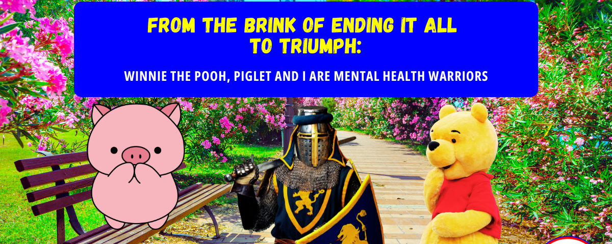 Winnie the Pooh Piglet Brink of Ending it all to Mental Health Warrior