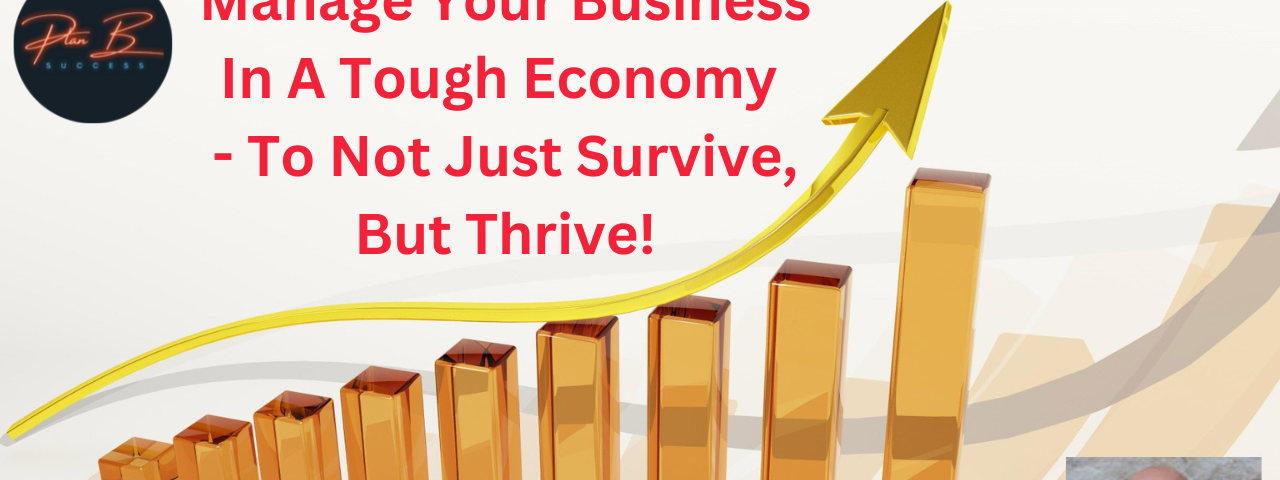 Manage Your Business In A Tough Economy