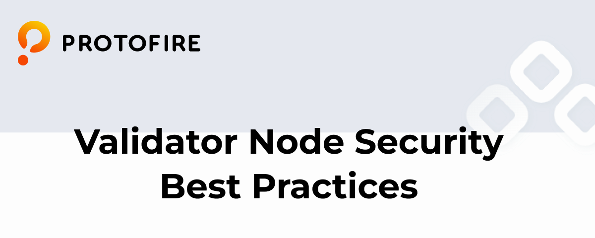 15 best practices to improve validator node security in web3 on the example of ZetaChain from Protofire blockchain developers