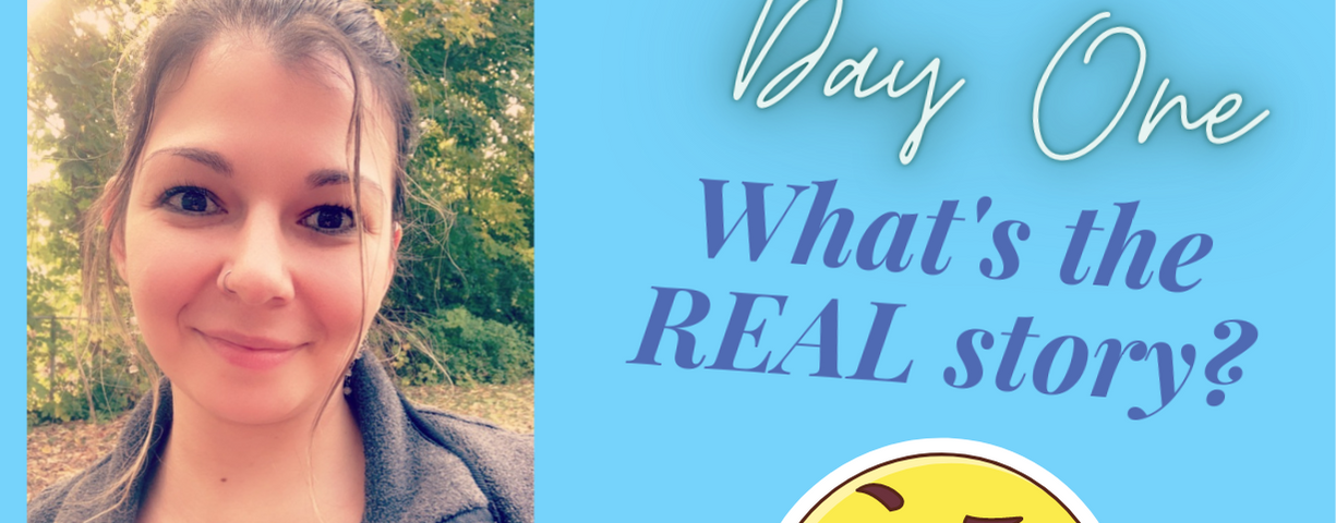 Photo of Author outside in front of trees with a thinking emoji and the question — “Day one — What’s the Real story?”