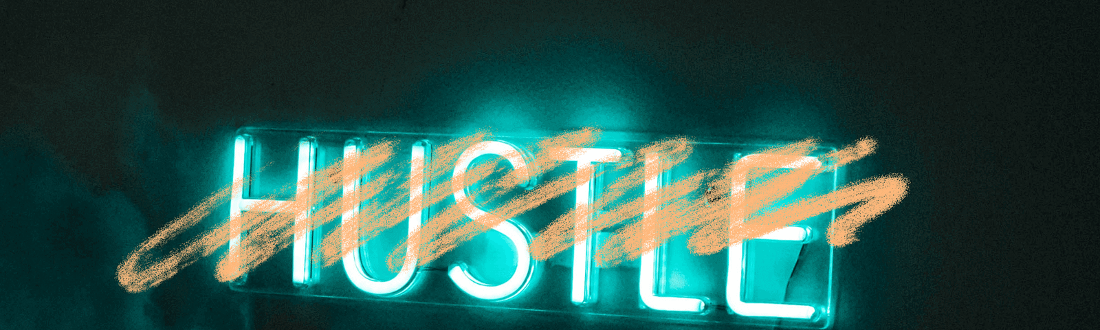 Orange scribble over the word “Hustle” in neon lights