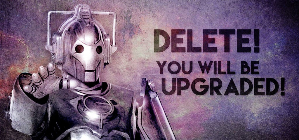 Doctor Who evreninden bir Siber fotoğrafı, yanında Siberlerin mottosu olan “Delete!” ve “You will be upgraded” yazıyor. Fotoğrafın aslına şu linkten ulaşabilirsiniz: https://www.deviantart.com/bluenchanter/art/Cyberman-Wallpaper-Delete-Upgraded-496358346