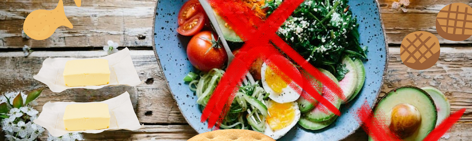 The image shows a wooden table with a salad in a blue bowl and various food items with red X marks over them, indicating they are not to be included or chosen. There are graphics of nuts, avocados, cookies, and butter packs. There are flowers on the table as well.