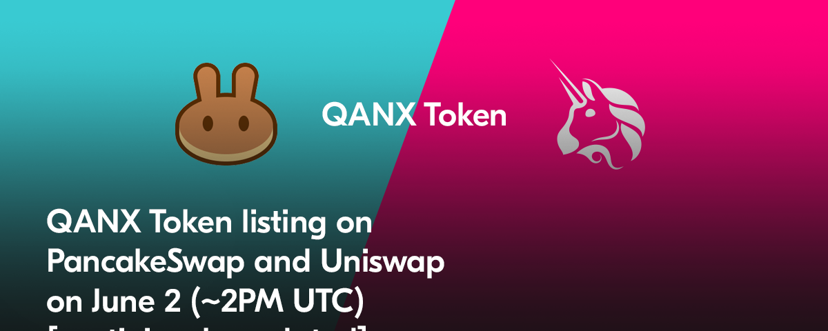 QANX Token listing on PancakeSwap and Uniswap on June 2 (~2:00 PM ...