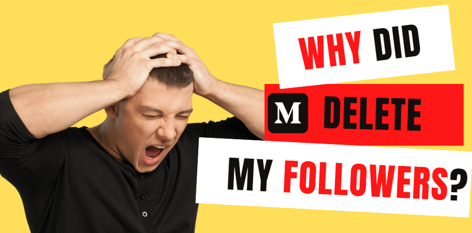 Why Did Medium Delete My Followers?