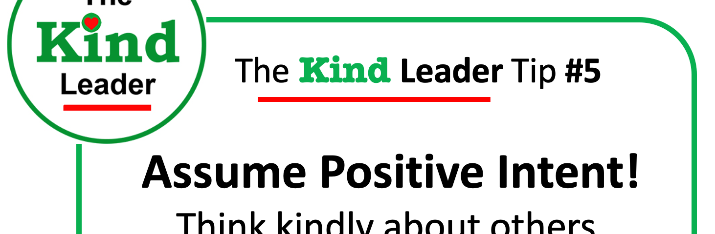 The Kind Leader Logo with a text box with The Kind Leader Tip #5: Assume positive intent.