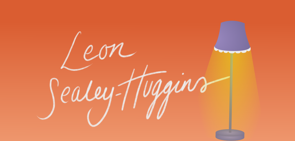 Text says “Leon Sealey-Huggins” in italic font, on a burnt orange background. On the right hand side is a graphic of a lamp that is switched on, illuminating the space beneath it