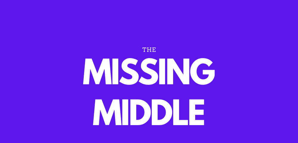 Text: The Missing Middle