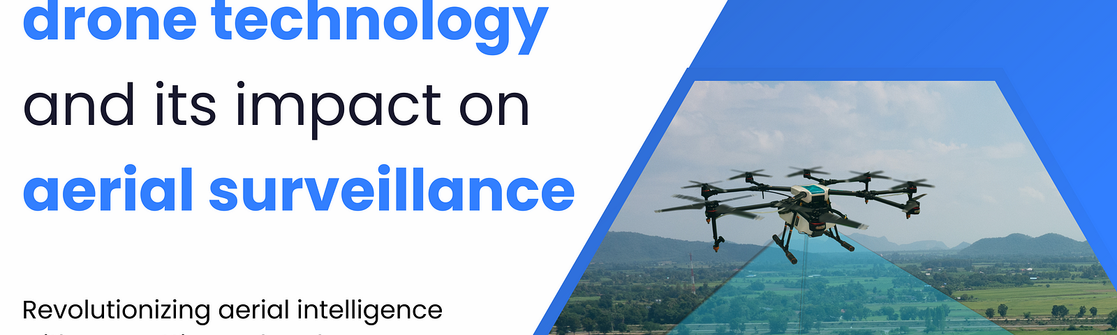 Revolutionizing Aerial Surveillance: The Impact of AI-powered Drones on Monitoring and Intelligence Gathering | Prodigal AI