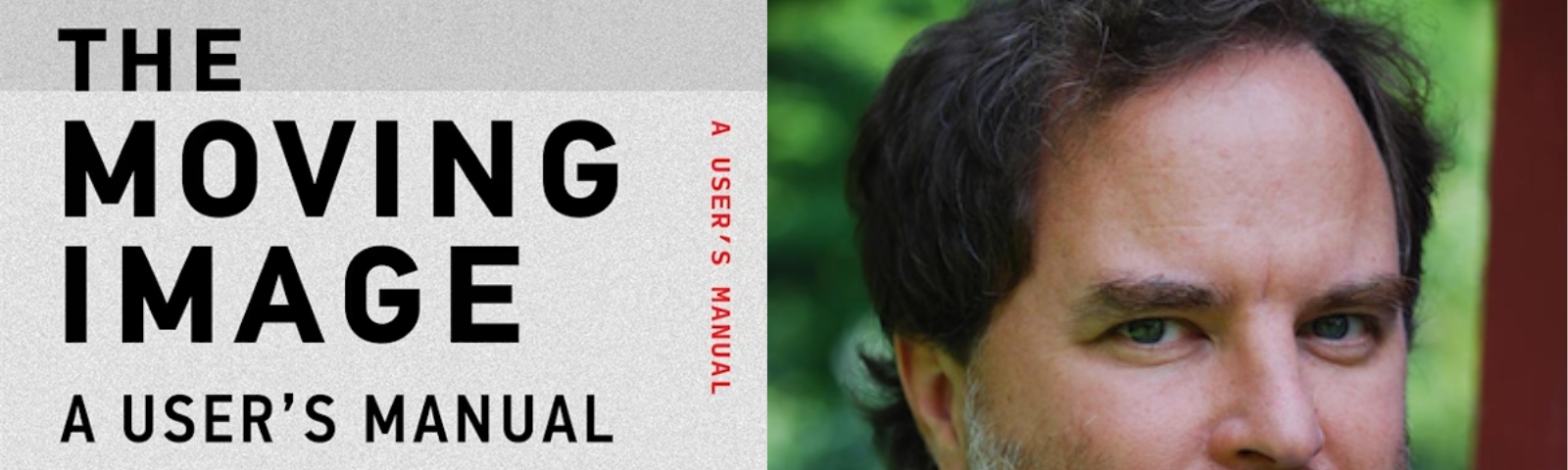 At left: The Moving Image book cover. At right: Peter B. Kaufman’s headshot.