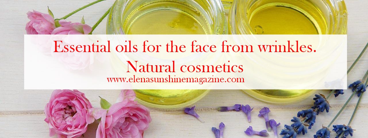 Essential oils for the face from wrinkles