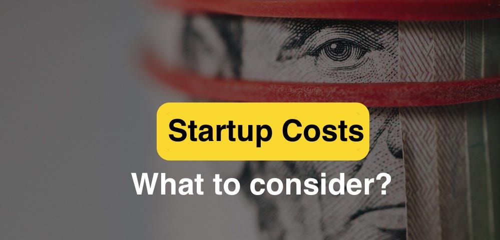 Startup Costs. What to Consider?