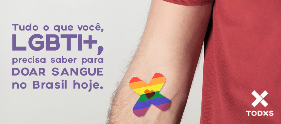 Tudo o que você, LGBTI+, precisa saber para doar sangue no Brasil hoje